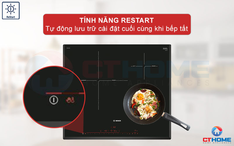 Tính năng ReStart giúp lưu trữ cài đặt cuối của bếp trước khi tắt.