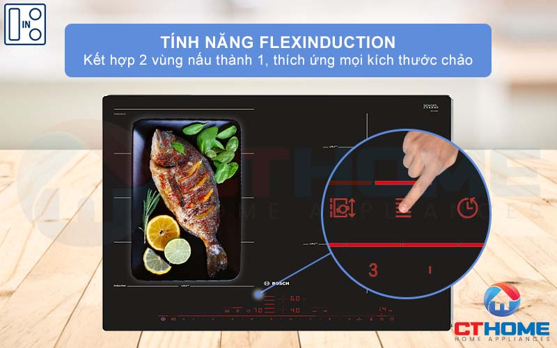 Kết hợp 2 vùng nấu thành 1, thích ứng với mọi kích thước nồi chảo với FlexInduction.