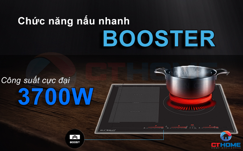 Chức năng nấu nhanh Booster kích hoạt công suất cực đại lên đến 3700W