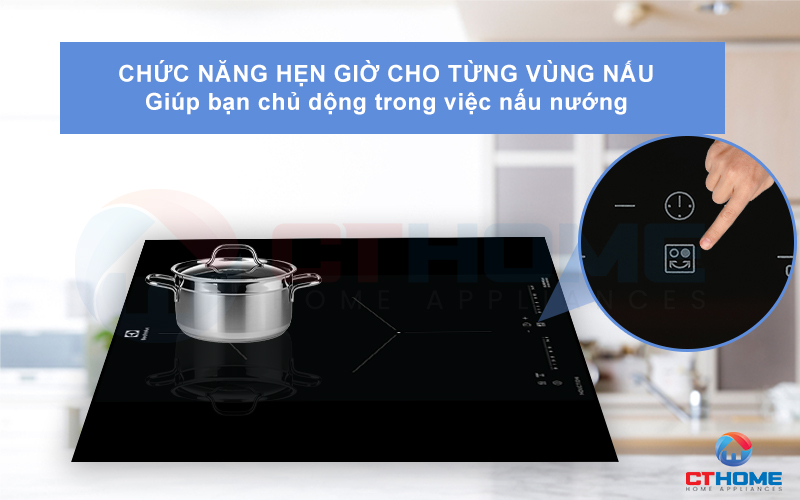 Chủ động thời gian nấu nướng hơn với chức năng hẹn giờ cho từng vùng nấu