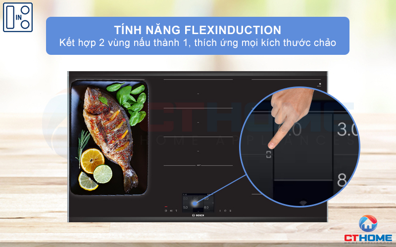 Chức năng FlexInduction kết hợp 2 vùng nấu thành 1 vùng nấu lớn