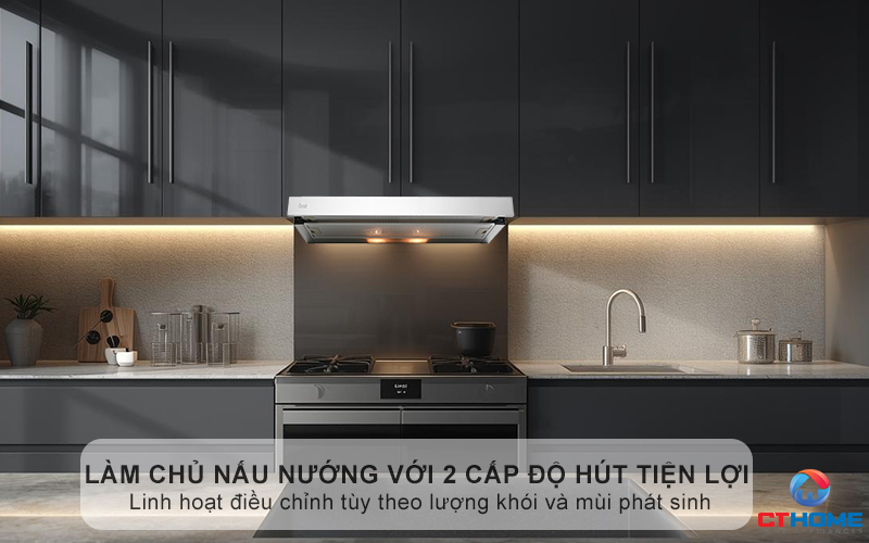 Làm chủ nấu nướng với 2 cấp độ hút tiện lợi