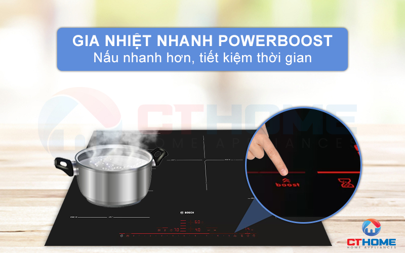 Kích hoạt PowerBoost tăng 50% công suất, giảm thời gian nấu nướng hơn