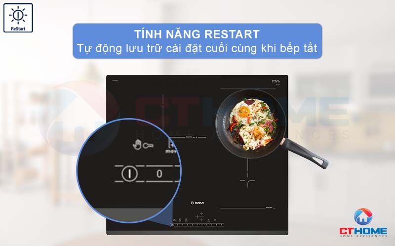 Tự động lưu trữ cài đặt cuối trước khi tắt bếp với tính năng ReStart.