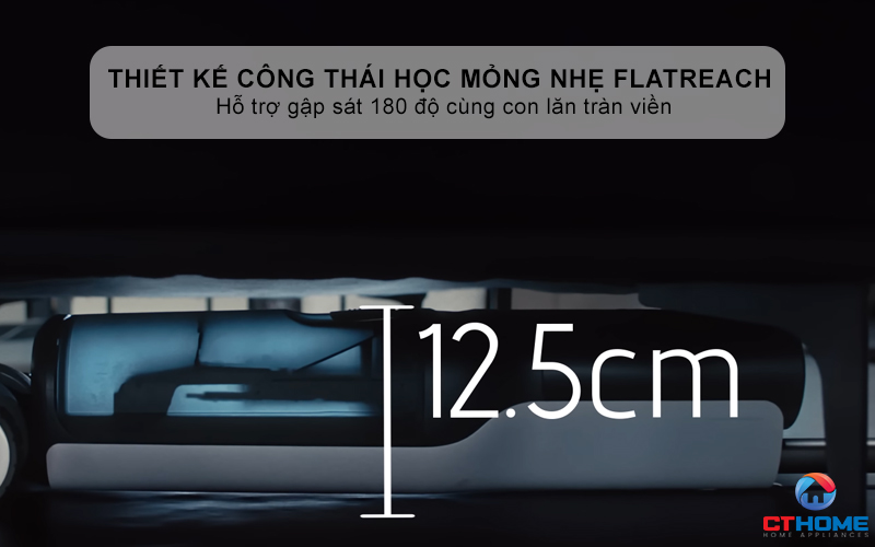Thiết kế công thái học mỏng nhẹ FlatReach - Hỗ trợ gập sát 180 độ cùng con lăn tràn viền