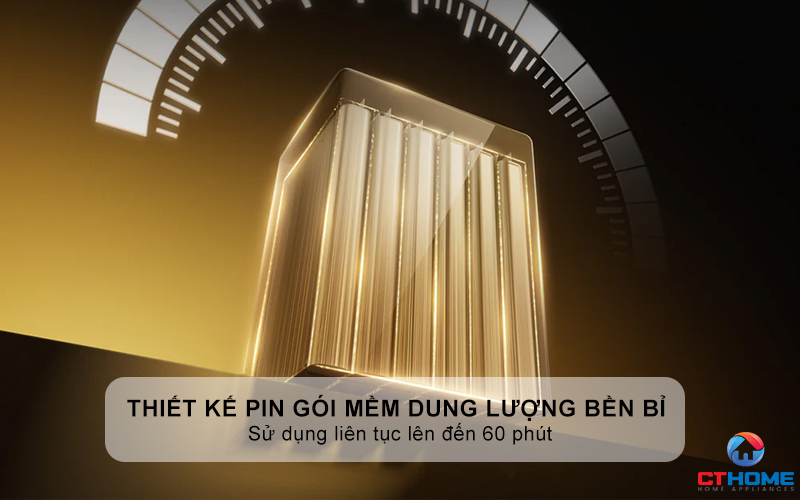 Thiết kế pin gói mềm dung lượng bền bỉ - Sử dụng liên tục lên đến 60 phút