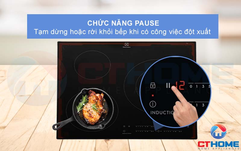 Chức năng Pause hữu ích khi muốn tạm dừng hoặc rời khỏi bếp