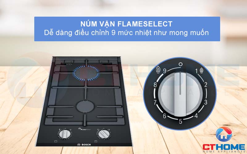 Núm vặn Flame Select giúp điều chỉnh 9 mức công suất một cách dễ dàng