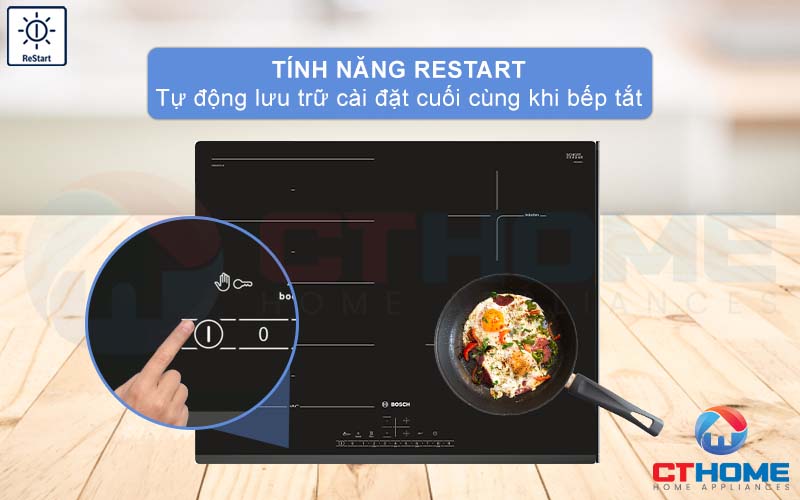 Cài đặt cuối cùng khi bếp tắt sẽ được lưu tạm thời trên tính năng ReStart.