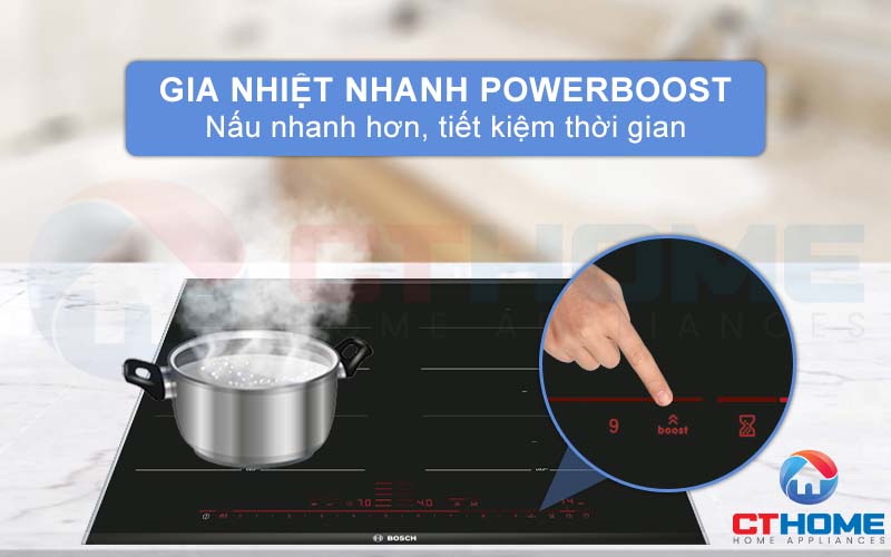 Chức năng Power Boost tăng nhiệt giúp làm chín thức ăn nhanh hơn.