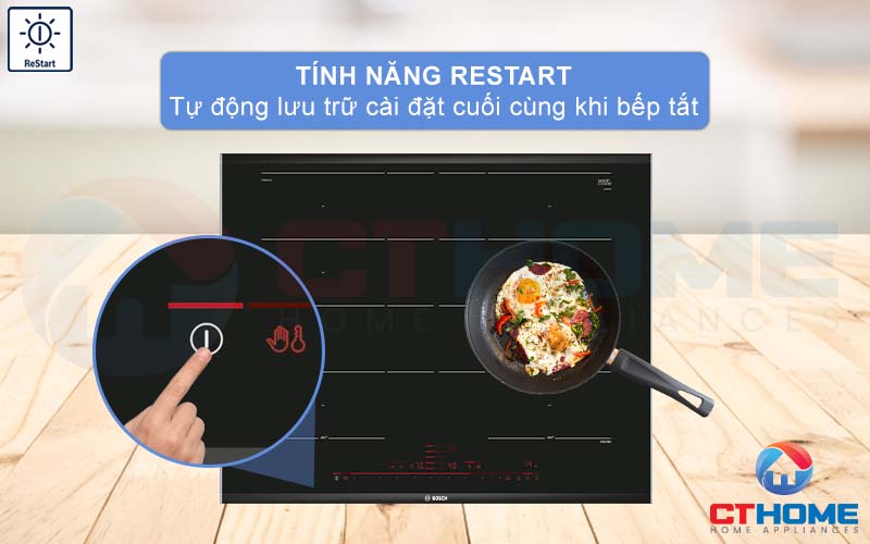 Giúp bếp từ lưu trữ cài đặt cuối với tính năng ReStart.