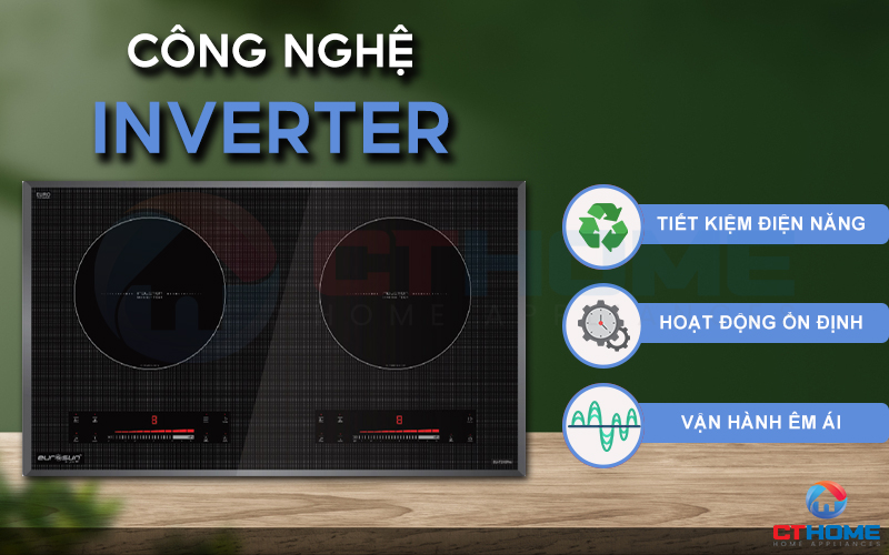 Công nghệ INVERTER duy trì công suất ổn định, tiết kiệm điện