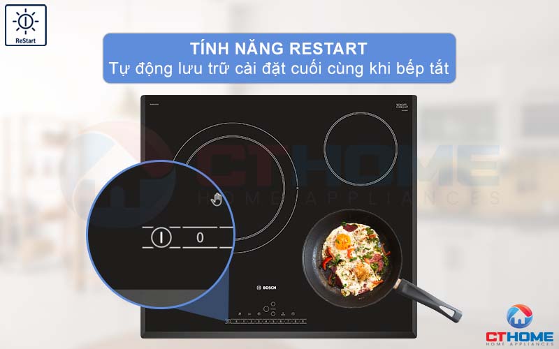 Tự động lưu trữ cài đặt cuối trước khi tắt bếp với tính năng ReStart.