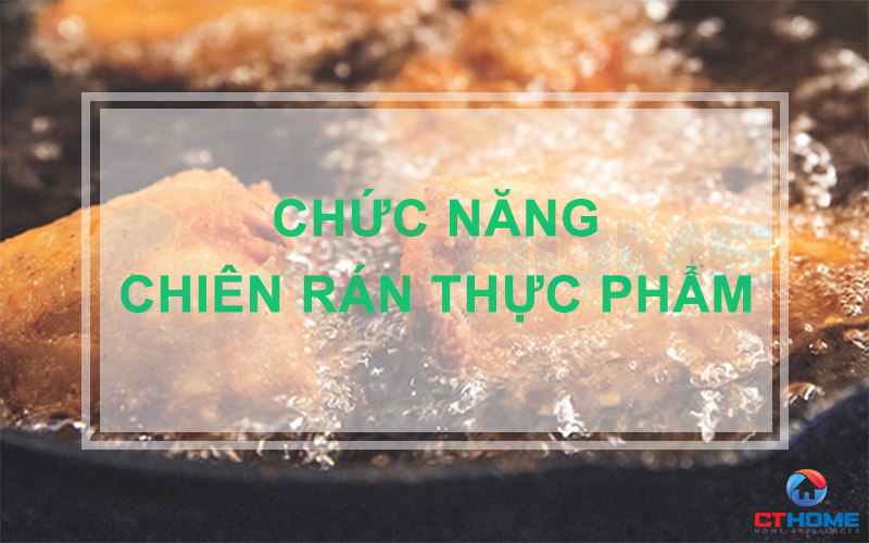 Chức năng chiên rán thực phẩm lập trình sẵn với nhiều mức nhiệt tối ưu