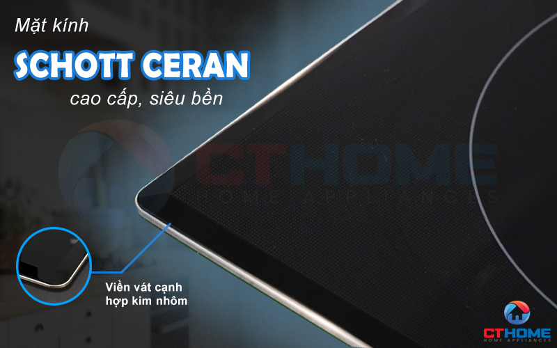 Mặt kính Schott Ceran hiện đại, bền đẹp và chịu nhiệt tốt