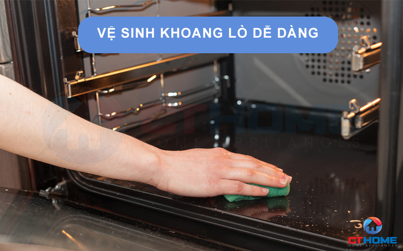 Dễ dàng vệ sinh lò với thao tác cơ bản