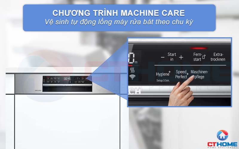 Tính năng Machine Care hỗ trợ vệ sinh khoang máy rửa bát.