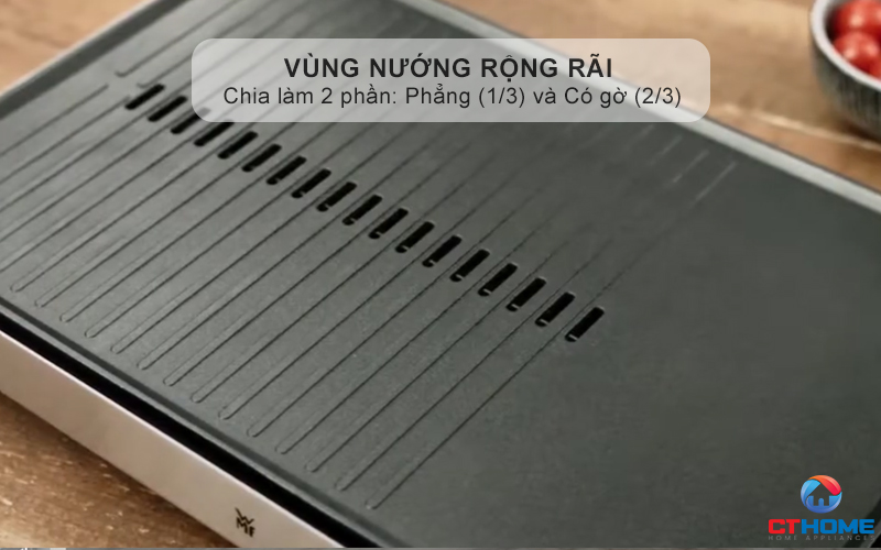 Vùng nướng rộng rãi chia làm 2 phần: Phẳng (1/3) và Có gờ (2/3)