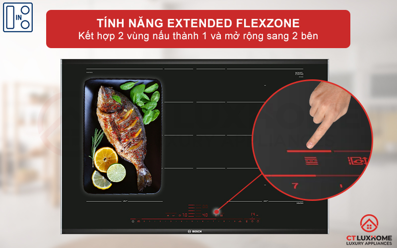 Kết hợp 2 vùng nấu thành 1, thích ứng với mọi kích thước nồi chảo với Extended Flexzone