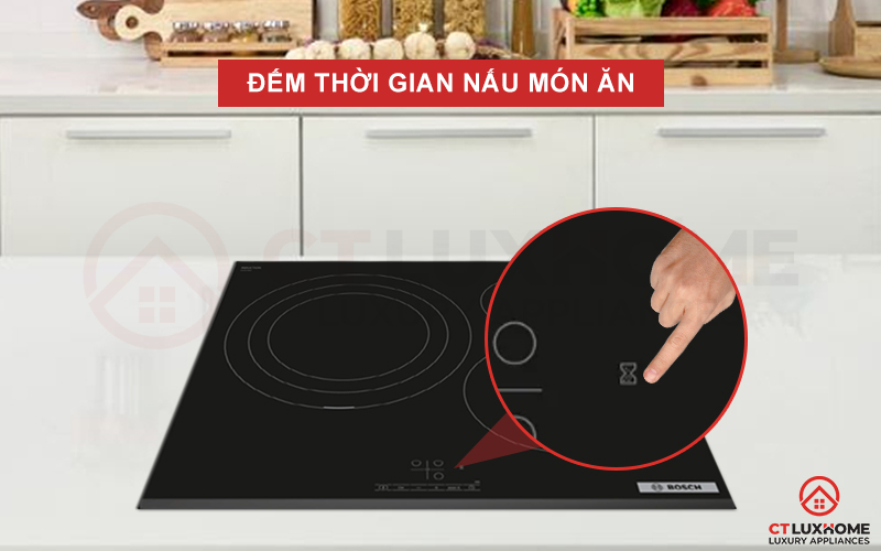 Hẹn giờ tắt bếp cho từng vùng nấu, chủ động thời gian nấu nướng