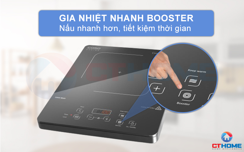 Chế độ gia nhiệt nhanh Booster làm nóng nhanh, tiết kiệm thời gian hơn.