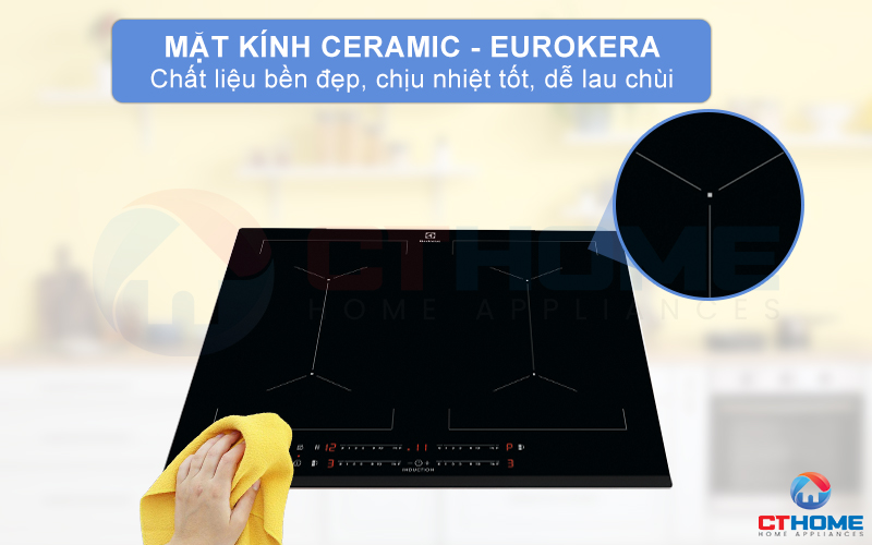 Mặt kính Ceramic - Eurokera chịu lực và chịu nhiệt tốt, dễ lau chùi