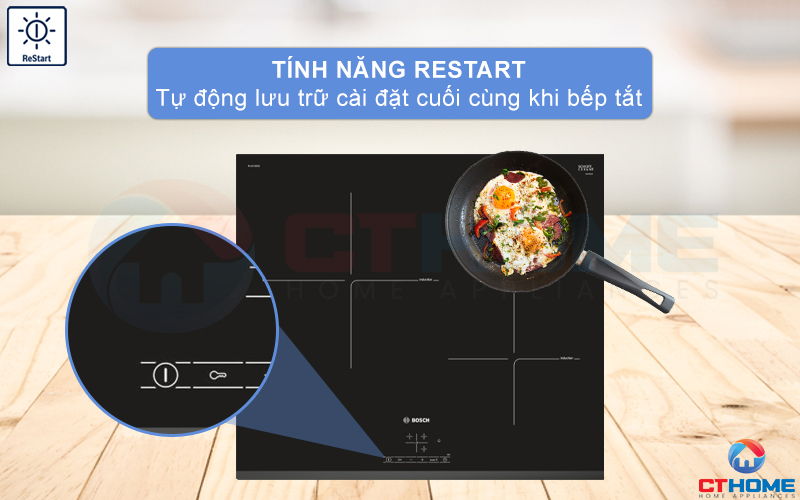 Chế độ ReStart tự động lưu trữ cài đặt cuối cùng khi bếp tắt.