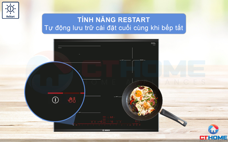 Tự động lưu trữ cài đặt cuối cùng khi bếp tắt với tính năng ReStart.