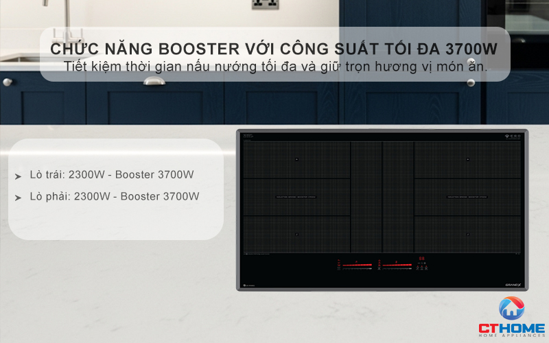 Chức năng Booster nấu nhanh với công suất tối đa 3700W, tiết kiệm thời gian