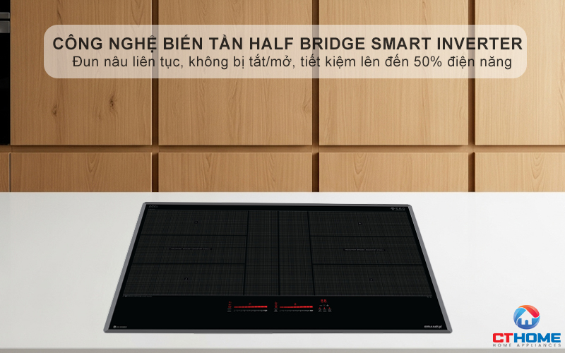 Công nghệ biến tần Half Bridge Smart INVERTER giúp đun nâu liên tục, không bị tắt/mở, tiết kiệm lên đến 50% điện năng