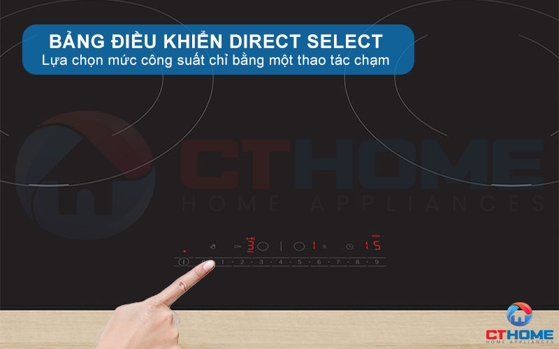 Điều khiển cảm ứng chạm Direct Select, thao tác dễ dàng, chính xác