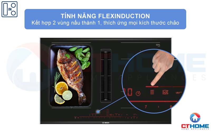 Kết hợp 2 vùng nấu nhỏ thành 1 vùng nấu lớn với tính năng FlexInduction