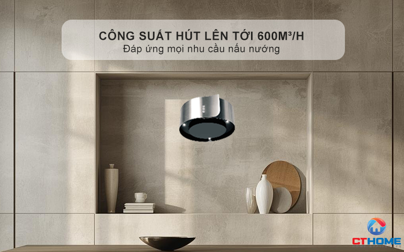 Hút mùi nhanh chóng nhờ công suất hút lên tới 600m³/h