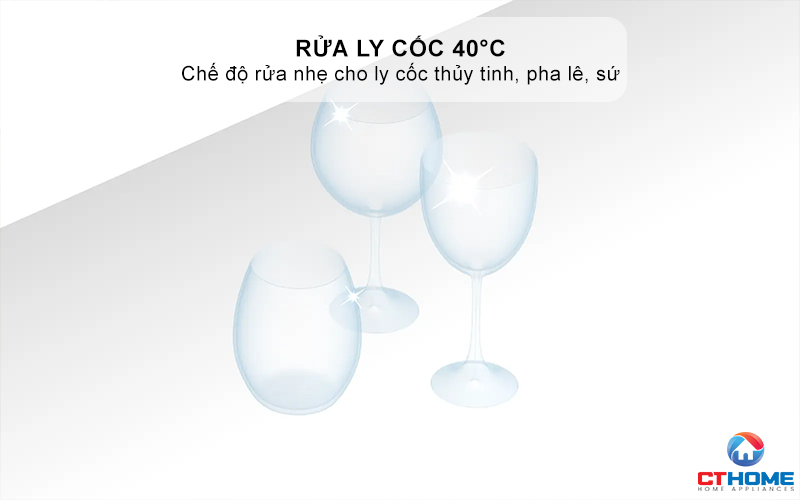 Rửa ly cốc 40°C: chế độ rửa nhẹ cho ly cốc thủy tinh, pha lê và sứ