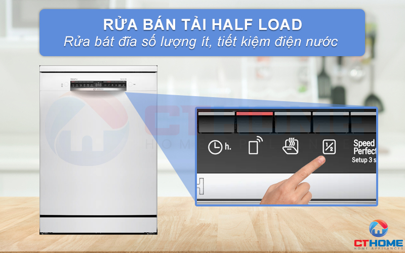 Chức năng rửa bán tải Half Load cho phép rửa bát đĩa ít một cách hiệu quả.