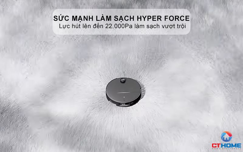 Sức mạnh làm sạch Hyper Force với lực hút 22.000 Pa 