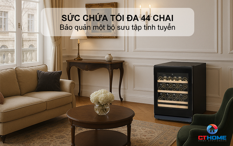 Sức chứa tối đa 44 chai cho bộ sưu tập tinh tuyển