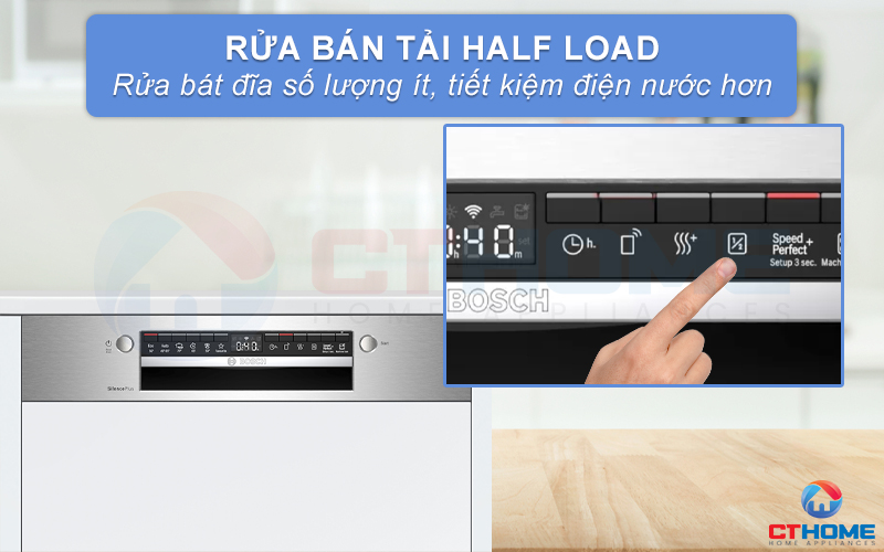 Tính năng rửa bán tải Half Load thích hợp rửa bát đĩa số lượng ít.  