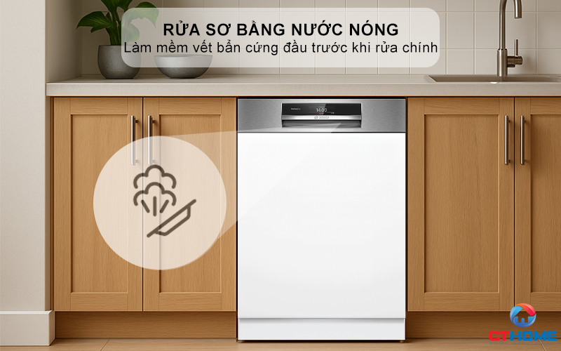 Tính năng rửa sơ bằng nước nóng thích hợp làm mềm vết bẩn trước khi rửa chính